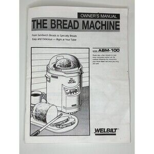WELBILT Bread Machine Instruction Manual ABM-100 Directions Recipes Owner Baking